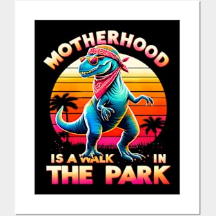 Motherhood Is A Walk In The Park Dinosaur Mother Posters and Art